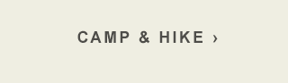 CAMP & HIKE >