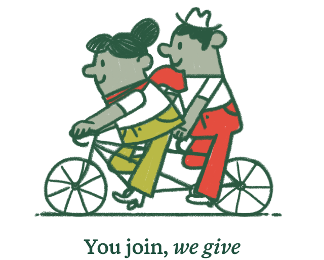 You join, we give