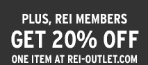 PLUS, REI MEMBERS GET 20% OFF ONE ITEM AT REI-OUTLET.COM